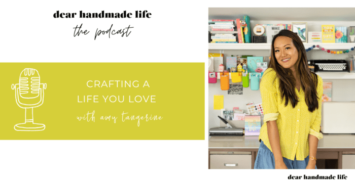 Crafting a Life You Love with Amy Tangerine